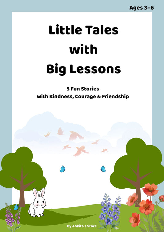 Little Tales with Big Lessons | 5 Moral Stories for Kids Ages 3–6 | Printable PDF eBook